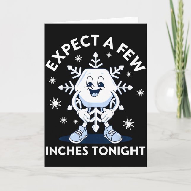 Tarjeta Expect A Few Inches Tonight Funny Snow  (Anverso)