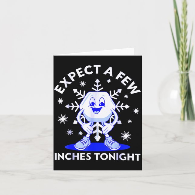 Tarjeta Expect A Few Inches Tonight Funny Snow Inappropria (Anverso)