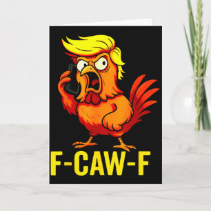 Tarjeta F-caw-f Divertido Trump Llamada de Pollo Humor Cit
