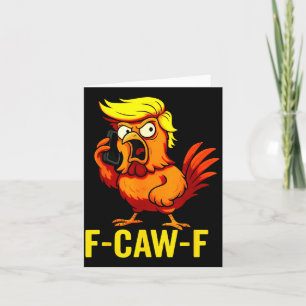 Tarjeta F-Caw-F Divertido Trump Llamada de Pollo Humor Fra