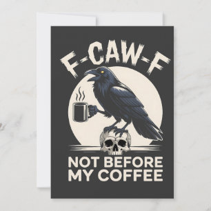 Tarjeta F-Caw-F No Antes De Mi Café Funny Crow Raven