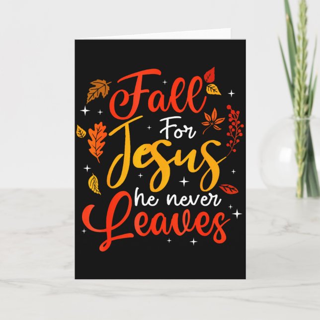 Tarjeta Fall For Jesus He Never Leaves Leaves Autumn Chris (Anverso)