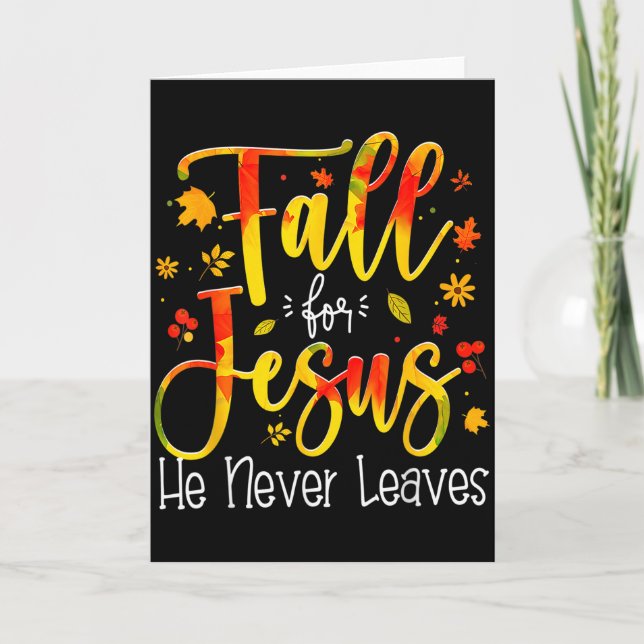 Tarjeta Fall For Jesus He Never Leaves Leaves Autumn Chris (Anverso)