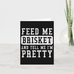 Tarjeta Feed Me Brisket Tell Im Bonito Funny Bbq Rbecue Gr