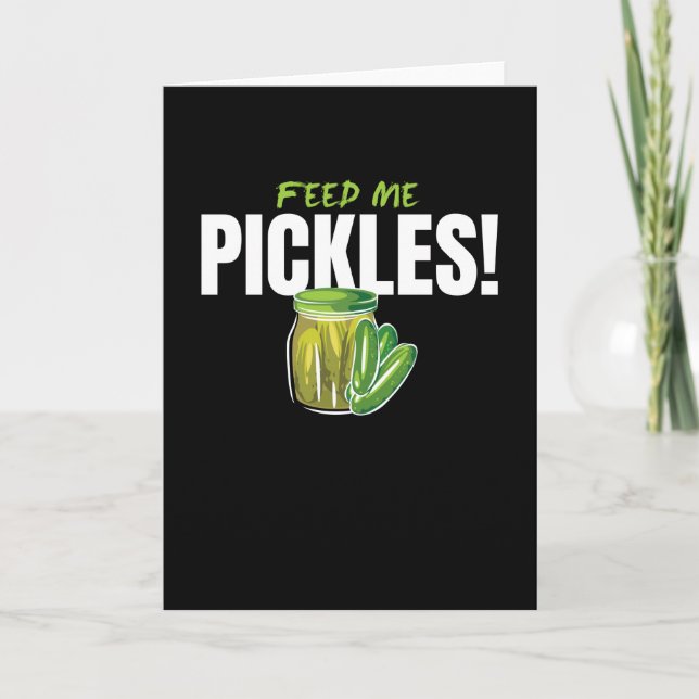 Tarjeta Feed Me Pickles Cucumbers Gherkin (Anverso)