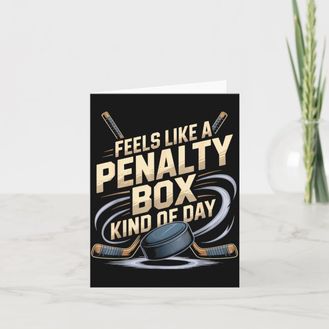 Tarjeta Feels Like A Penalty Box Kind Of Day Funny Hockey  (Anverso)