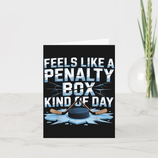 Tarjeta Feels Like A Penalty Box Kind Of Day Funny Hockey  (Anverso)
