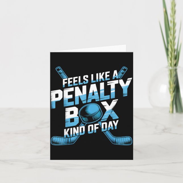 Tarjeta Feels Like A Penalty Box Kind Of Day Funny Hockey  (Anverso)