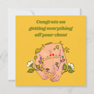 Tarjeta Felicidades por sacar todo de tu pecho ftm