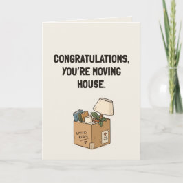 Tarjeta Felicidades Te Mudaste de Casa Divertido