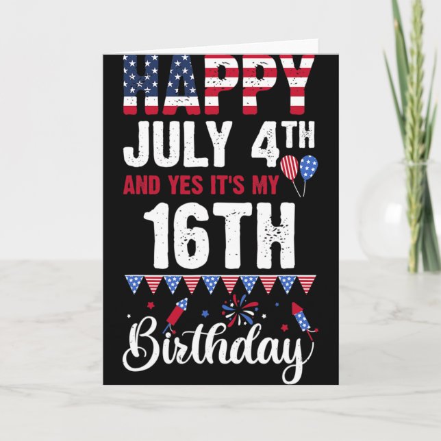 Tarjeta Feliz 4 de julio y sí es mi cumpleaños 16 Ameri (Anverso)
