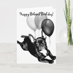 Tarjeta Feliz Bulldog francés de cumpleaños tardío