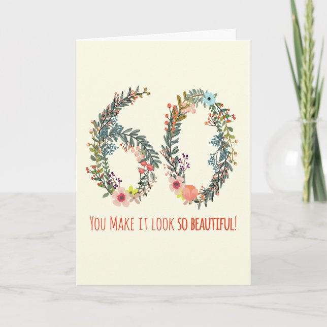 Tarjeta Feliz cumpleaños 60, lo haces parecer tan hermoso  (Anverso)