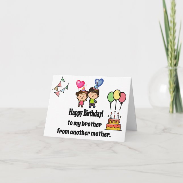 Tarjeta Feliz Cumpleaños a Mi Hermano de Otra Madre C (Anverso)
