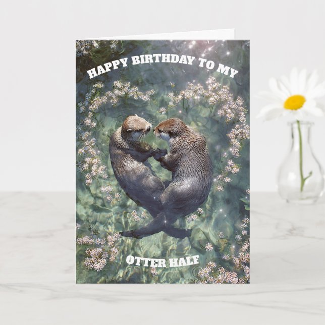 Tarjeta Feliz Cumpleaños a Mi Mitad Nutria  (Planta pequeña)