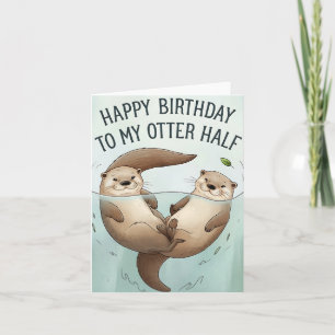 Tarjeta Feliz Cumpleaños a mi mitad nutria divertido espos