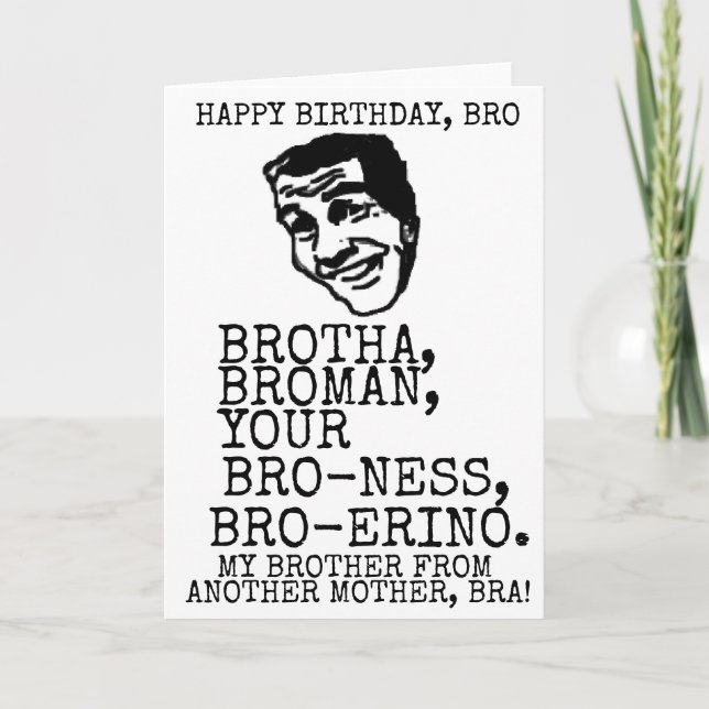 TARJETA FELIZ CUMPLEAÑOS BRO BESTSELLING FUNNY BRA BRAH (Anverso)