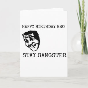TARJETA FELIZ CUMPLEAÑOS BRO STAY GANGSTER FUNNY BESTSELLI