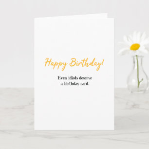 Tarjeta Feliz Cumpleaños Divertido, Incluso los Idiotas Me