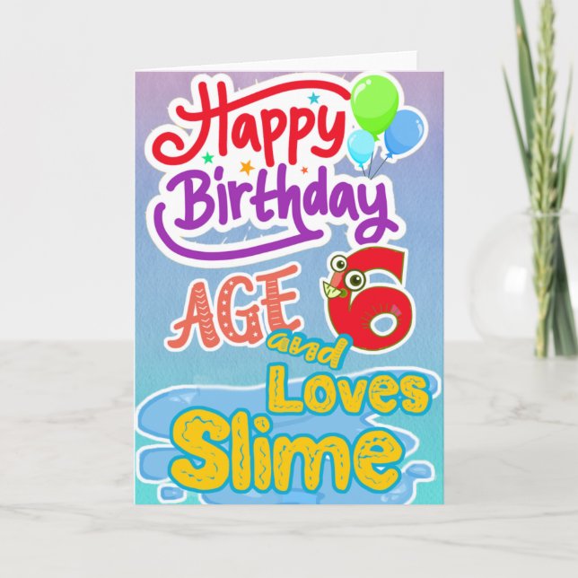 Tarjeta Feliz cumpleaños, edad 6 amores Slime (Anverso)