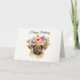 Tarjeta Feliz cumpleaños, lindo cachorro de pug con flores