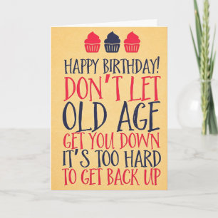 Tarjeta Feliz Cumpleaños No Dejes que la Vejez te Desanime