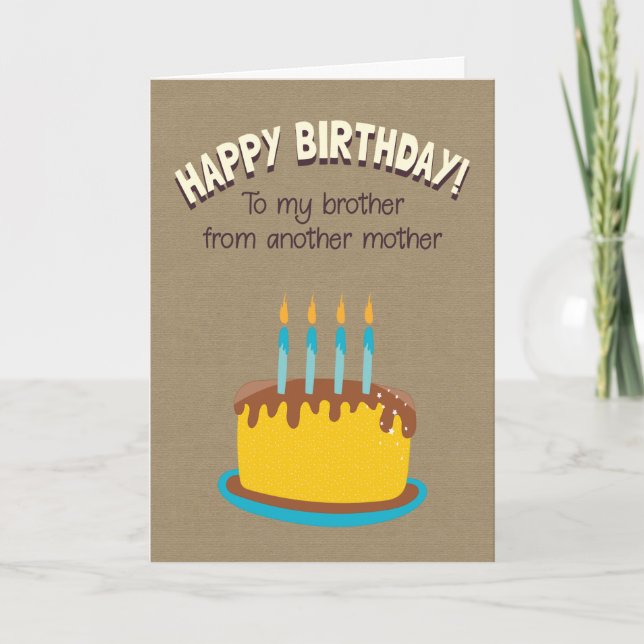 Tarjeta Feliz Cumpleaños Para Mi Hermano De Otra Madre (Anverso)