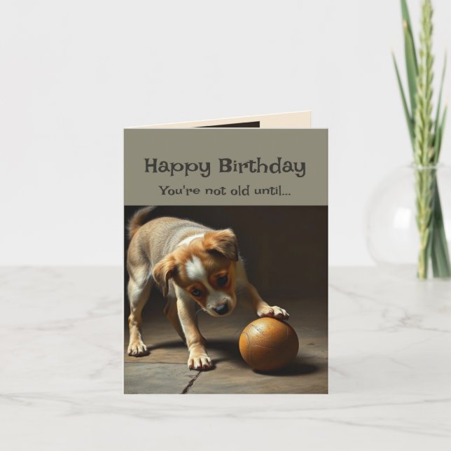 Tarjeta Feliz cumpleaños, perro lindo, no eres viejo hasta (Anverso)