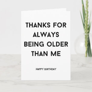 Tarjeta Feliz cumpleaños por ser mayor que yo