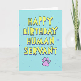 Tarjeta Feliz cumpleaños, sirviente humano, mensaje person