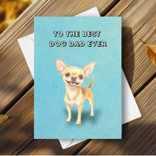 Tarjeta Feliz Cute Chihuahua, el mejor día del padre del p