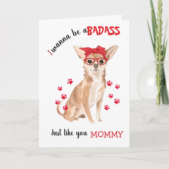 Tarjeta Feliz día de las madres Badass de tu perro Chihuah (Anverso)