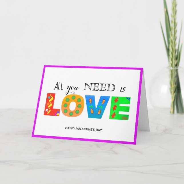 Tarjeta Feliz Día de San Valentín-Todo lo que necesitas es (Anverso)