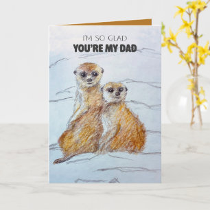 Tarjeta Feliz Día del Padre Suricatas Me alegra que seas m