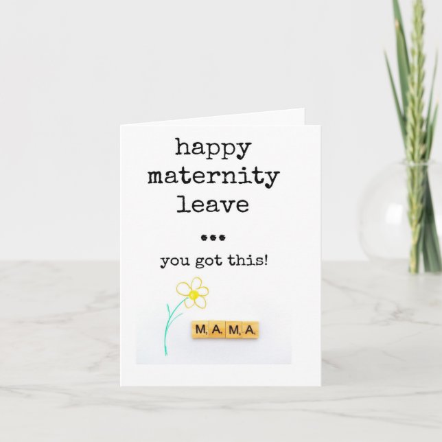 Tarjeta Feliz licencia por maternidad, te lo tienes mama t (Anverso)