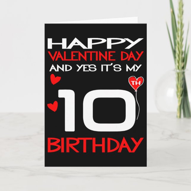 Tarjeta Feliz San Valentín Y Sí Es Mi Cumpleaños Número 10 (Anverso)