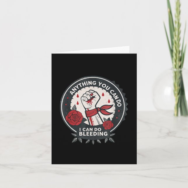 Tarjeta Feminist Wer Anything You Can Do, I Can Do Bleedin (Anverso)