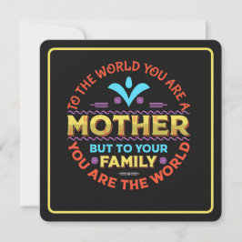 Tarjeta Festiva Al mundo eres una Madre