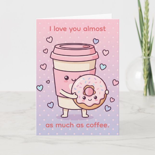 Tarjeta Festiva Almost Love You More Than Coffee Lover Valentine (Anverso)
