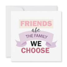 Amigos son la familia que elegimos como amistad