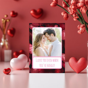 Tarjeta Festiva Amor Brillante y Reluciente Cuando Estás Hambrient