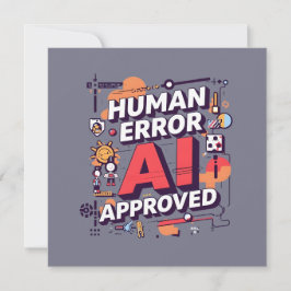 Tarjeta Festiva Arte digital audaz “Error humano, aprobado por IA”