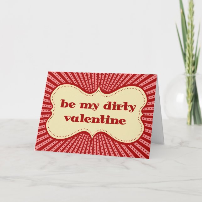 Tarjeta Festiva Be my Dirty Valentine (Anverso)