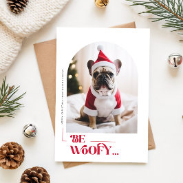 Tarjeta Festiva Be Woofy Funny Dog Pet Arch Photo Christmas