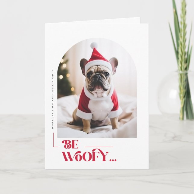 Tarjeta Festiva Be Woofy Funny Dog Pet Arch Photo Christmas Folded (Anverso)