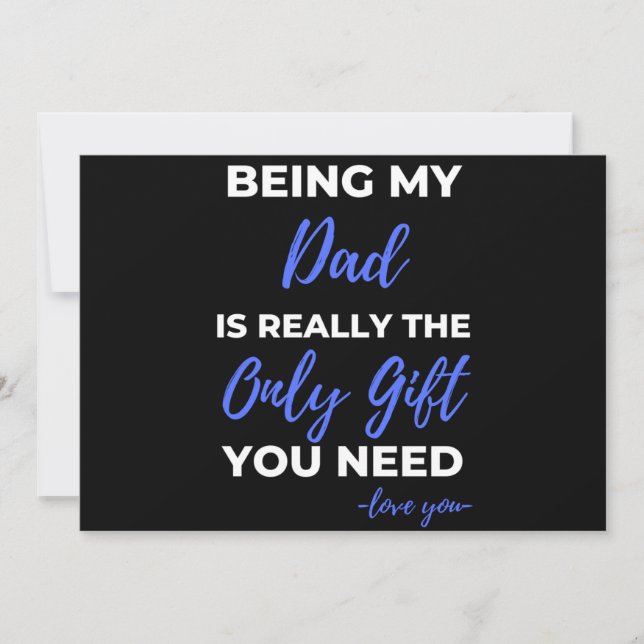 Tarjeta Festiva Being My Dad Is Really The Only Gift (Anverso)
