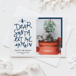 Tarjeta Festiva Blue Dear Santa Déjame explicarme la foto del bebé<br><div class="desc">¡Querido Papá Noel, déjame explicarme! Envíe saludos de vacaciones con esta divertida y festiva tarjeta fotográfica de vacaciones. Presenta una cita con letras a mano y una tipografía simple. Personalice añadiendo un saludo, nombres, fotos y otros detalles. Esta tarjeta fotográfica de vacaciones será perfecta para tarjetas de vacaciones para bebés...</div>