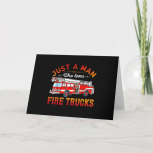 Tarjeta Festiva Bombero   Sólo Un Hombre Que Ama Los Camiones De F