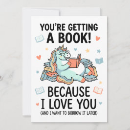 Tarjeta Festiva Books You’re Getting a Book (Because I Love You)