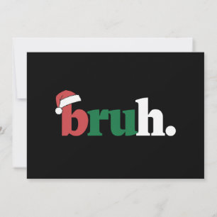 Tarjeta Festiva Bruh Meme Graciosamente Diciendo A Los Navidades D